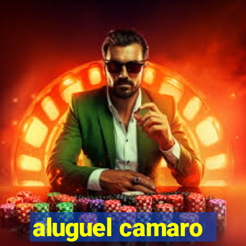 aluguel camaro